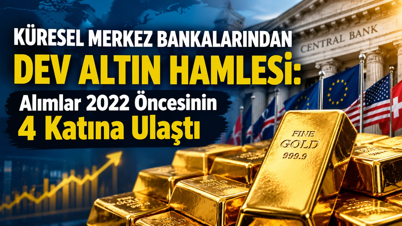 Küresel Merkez Bankalarından Dev Altın Hamlesi: Alımlar 2022 Öncesinin 4 Katına Ulaştı