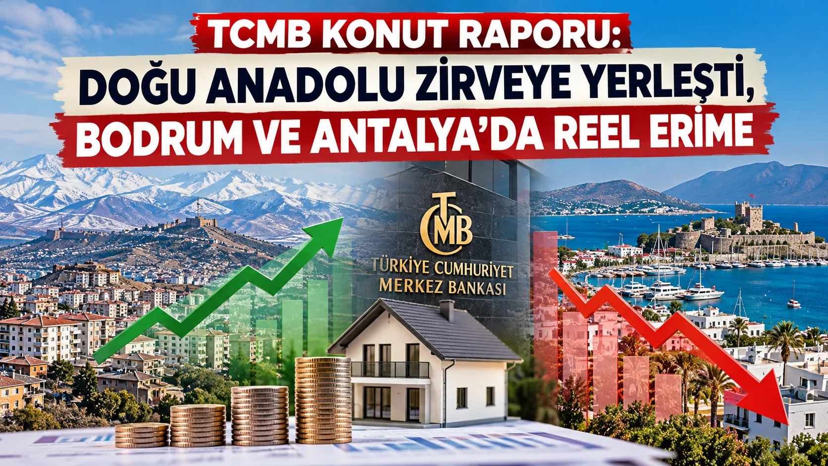TCMB Konut Raporu: Doğu Anadolu Zirveye Yerleşti, Bodrum ve Antalya'da Reel Erime