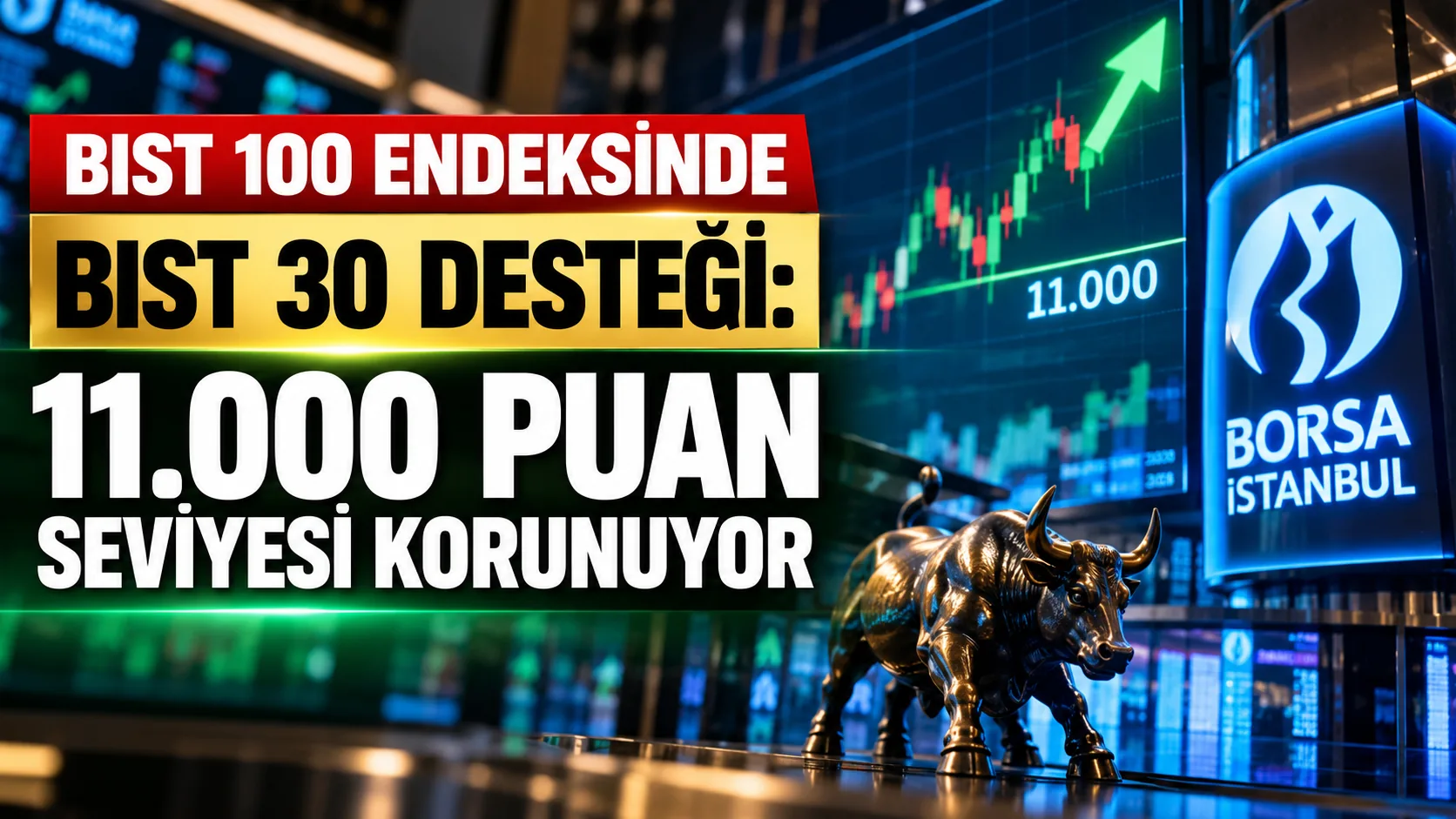 BIST 100 Endeksinde BIST 30 Desteği: 11.000 Puan Seviyesi Korunuyor